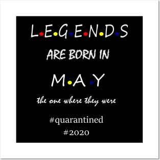 LEGENDS ARE BORN IN MAY Posters and Art